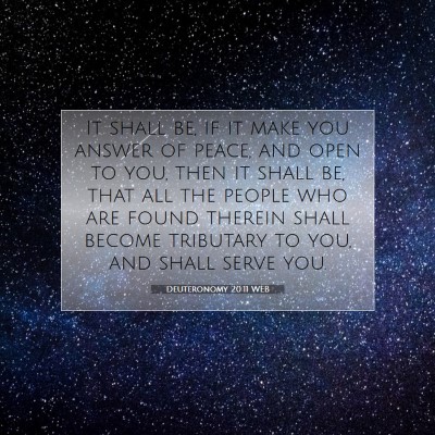 Picture 07 - Deuteronomy 20:11 WEB - It shall be, if it make you answer of peace, and - Bible Verse Picture