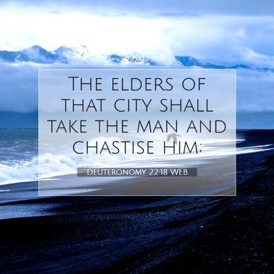 Picture 07 - Deuteronomy 22:18 WEB - The elders of that city shall take the man and - Bible Verse Picture