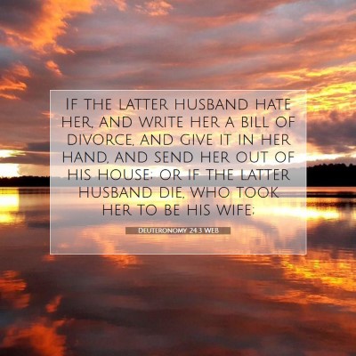 Picture 07 - Deuteronomy 24:3 WEB - If the latter husband hate her, and write her a - Bible Verse Picture