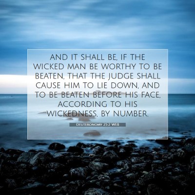 Picture 07 - Deuteronomy 25:2 WEB - and it shall be, if the wicked man be worthy to - Bible Verse Picture