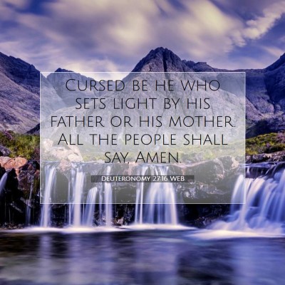 Picture 07 - Deuteronomy 27:16 WEB - Cursed be he who sets light by his father or his - Bible Verse Picture