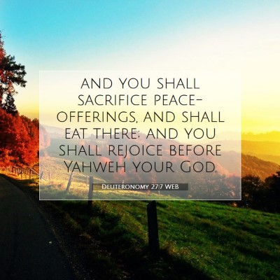Picture 07 - Deuteronomy 27:7 WEB - and you shall sacrifice peace-offerings, and - Bible Verse Picture