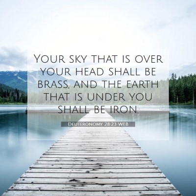 Picture 07 - Deuteronomy 28:23 WEB - Your sky that is over your head shall be brass, - Bible Verse Picture