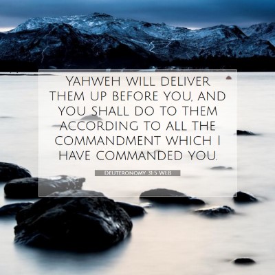 Picture 07 - Deuteronomy 31:5 WEB - Yahweh will deliver them up before you, and you - Bible Verse Picture