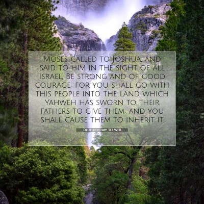 Picture 07 - Deuteronomy 31:7 WEB - Moses called to Joshua, and said to him in the - Bible Verse Picture