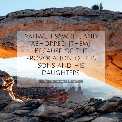 Picture 07 - Deuteronomy 32:19 WEB - Yahweh saw [it], and abhorred [them], Because of - Bible Verse Picture