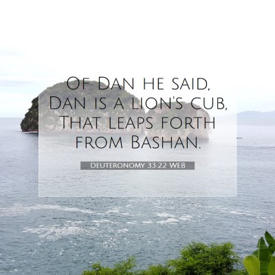 Picture 07 - Deuteronomy 33:22 WEB - Of Dan he said, Dan is a lion's cub, That leaps - Bible Verse Picture