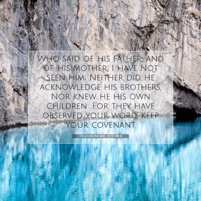 Picture 07 - Deuteronomy 33:9 WEB - Who said of his father, and of his mother, I have - Bible Verse Picture