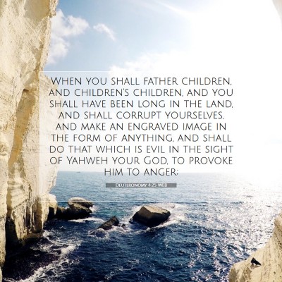 Picture 07 - Deuteronomy 4:25 WEB - When you shall father children, and children's - Bible Verse Picture