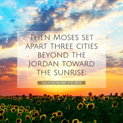 Picture 07 - Deuteronomy 4:41 WEB - Then Moses set apart three cities beyond the - Bible Verse Picture