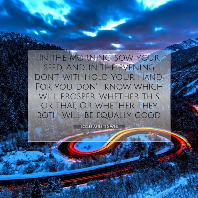 Picture 07 - Ecclesiastes 11:6 WEB - In the morning sow your seed, And in the evening - Bible Verse Picture