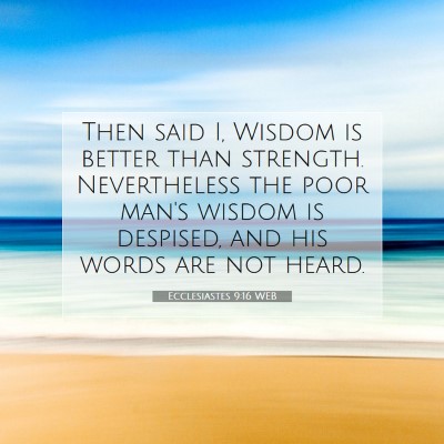 Picture 07 - Ecclesiastes 9:16 WEB - Then said I, Wisdom is better than strength. - Bible Verse Picture