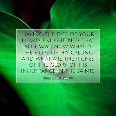 Picture 07 - Ephesians 1:18 WEB - having the eyes of your hearts enlightened, that - Bible Verse Picture