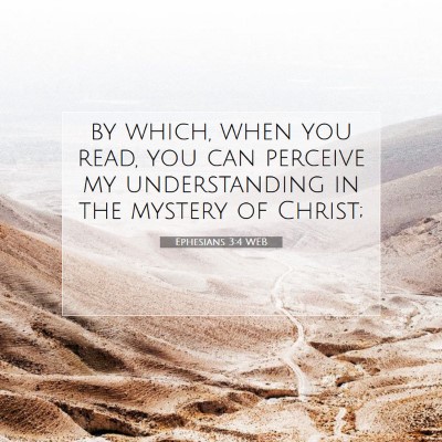 Picture 07 - Ephesians 3:4 WEB - by which, when you read, you can perceive my - Bible Verse Picture