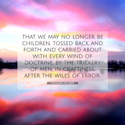 Picture 07 - Ephesians 4:14 WEB - that we may no longer be children, tossed back - Bible Verse Picture