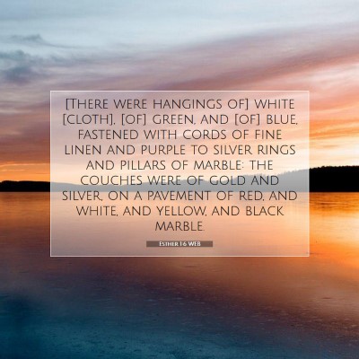 Picture 07 - Esther 1:6 WEB - [There were hangings of] white [cloth], [of] - Bible Verse Picture
