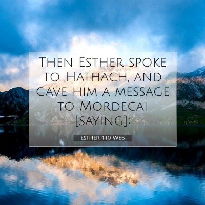 Picture 07 - Esther 4:10 WEB - Then Esther spoke to Hathach, and gave him a - Bible Verse Picture