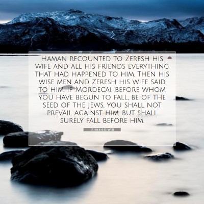 Picture 07 - Esther 6:13 WEB - Haman recounted to Zeresh his wife and all his - Bible Verse Picture
