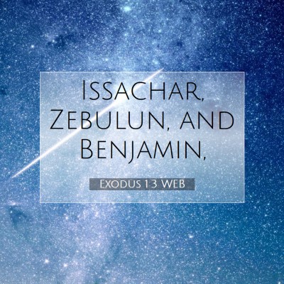 Picture 07 - Exodus 1:3 WEB - Issachar, Zebulun, and - Bible Verse Picture