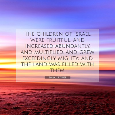 Picture 07 - Exodus 1:7 WEB - The children of Israel were fruitful, and - Bible Verse Picture