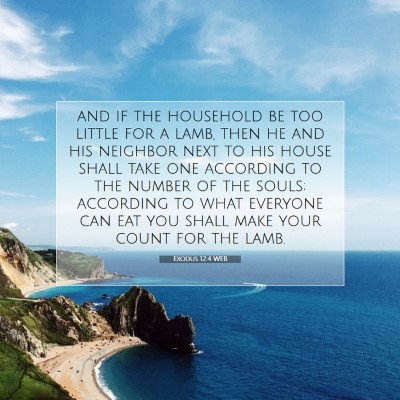 Picture 07 - Exodus 12:4 WEB - and if the household be too little for a lamb, - Bible Verse Picture