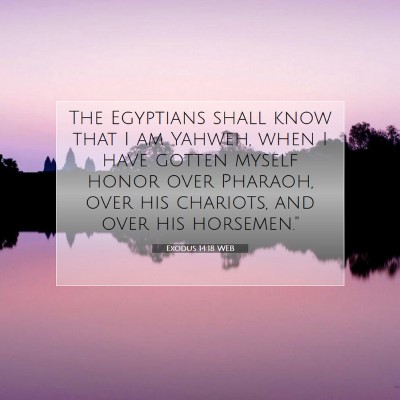 Picture 07 - Exodus 14:18 WEB - The Egyptians shall know that I am Yahweh, when I - Bible Verse Picture