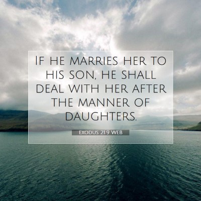 Picture 07 - Exodus 21:9 WEB - If he marries her to his son, he shall deal with - Bible Verse Picture