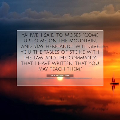Picture 07 - Exodus 24:12 WEB - Yahweh said to Moses, 