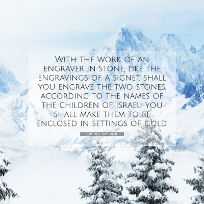 Picture 07 - Exodus 28:11 WEB - With the work of an engraver in stone, like the - Bible Verse Picture