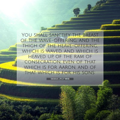 Picture 07 - Exodus 29:27 WEB - You shall sanctify the breast of the - Bible Verse Picture