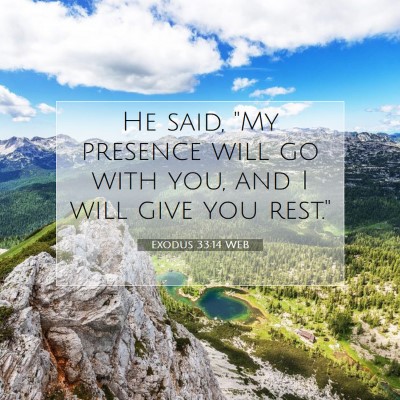 Picture 07 - Exodus 33:14 WEB - He said, 