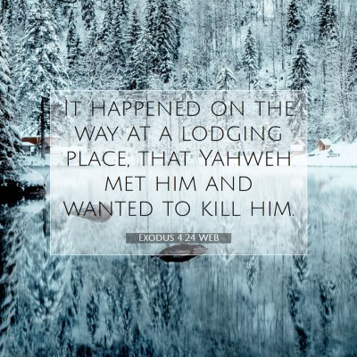 Picture 07 - Exodus 4:24 WEB - It happened on the way at a lodging place, that - Bible Verse Picture
