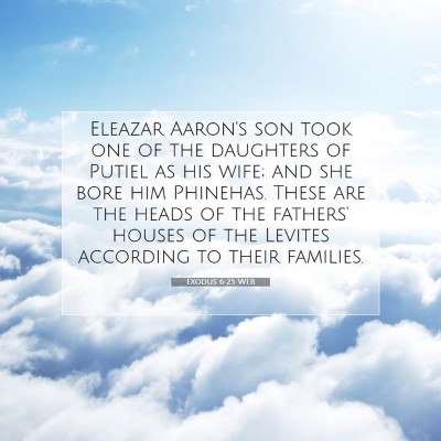 Picture 07 - Exodus 6:25 WEB - Eleazar Aaron's son took one of the daughters of - Bible Verse Picture
