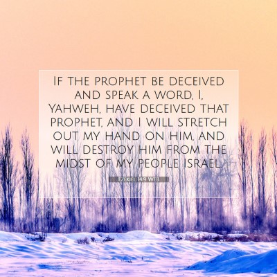 Picture 07 - Ezekiel 14:9 WEB - If the prophet be deceived and speak a word, I, - Bible Verse Picture