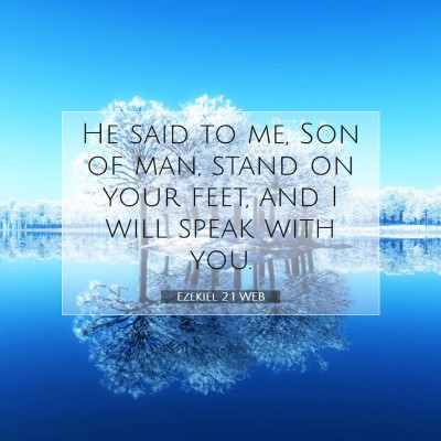 Picture 07 - Ezekiel 2:1 WEB - He said to me, Son of man, stand on your feet, - Bible Verse Picture