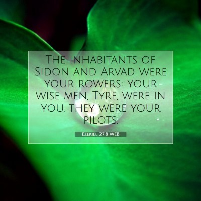 Picture 07 - Ezekiel 27:8 WEB - The inhabitants of Sidon and Arvad were your - Bible Verse Picture