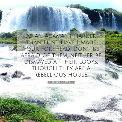 Picture 07 - Ezekiel 3:9 WEB - As an adamant harder than flint have I made your - Bible Verse Picture