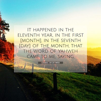 Picture 07 - Ezekiel 30:20 WEB - It happened in the eleventh year, in the first - Bible Verse Picture