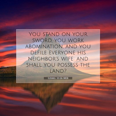 Picture 07 - Ezekiel 33:26 WEB - You stand on your sword, you work abomination, - Bible Verse Picture