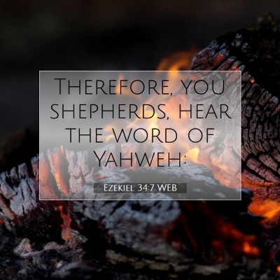 Picture 07 - Ezekiel 34:7 WEB - Therefore, you shepherds, hear the word of - Bible Verse Picture