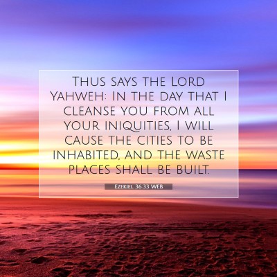 Picture 07 - Ezekiel 36:33 WEB - Thus says the Lord Yahweh: In the day that I - Bible Verse Picture