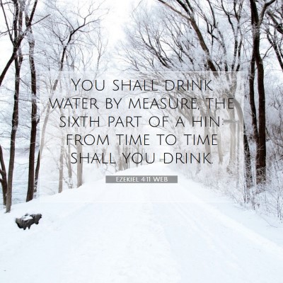 Picture 07 - Ezekiel 4:11 WEB - You shall drink water by measure, the sixth part - Bible Verse Picture
