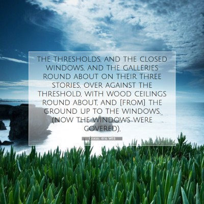 Picture 07 - Ezekiel 41:16 WEB - the thresholds, and the closed windows, and the - Bible Verse Picture
