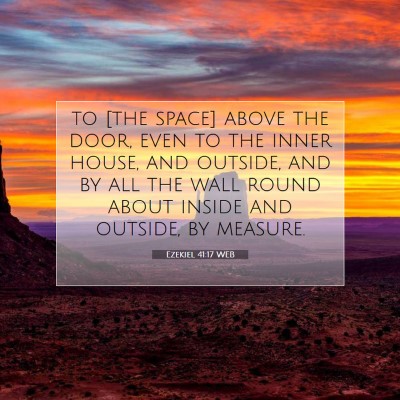 Picture 07 - Ezekiel 41:17 WEB - to [the space] above the door, even to the inner - Bible Verse Picture