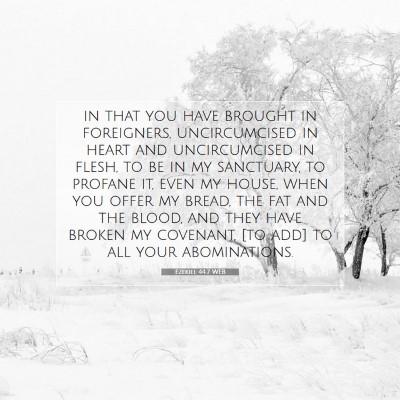Picture 07 - Ezekiel 44:7 WEB - in that you have brought in foreigners, - Bible Verse Picture