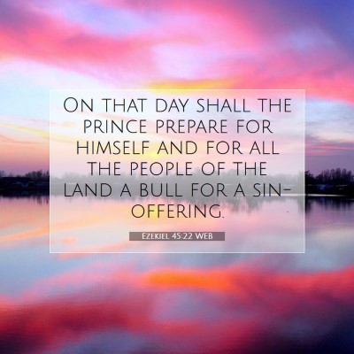 Picture 07 - Ezekiel 45:22 WEB - On that day shall the prince prepare for himself - Bible Verse Picture
