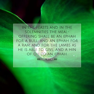Picture 07 - Ezekiel 46:11 WEB - In the feasts and in the solemnities the - Bible Verse Picture
