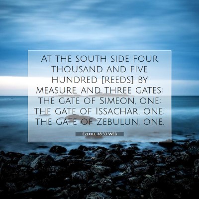 Picture 07 - Ezekiel 48:33 WEB - At the south side four thousand and five hundred - Bible Verse Picture