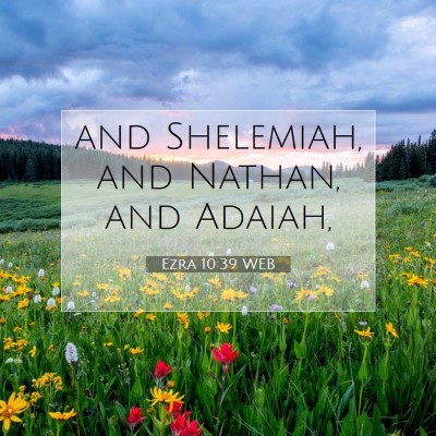 Picture 07 - Ezra 10:39 WEB - and Shelemiah, and Nathan, and - Bible Verse Picture