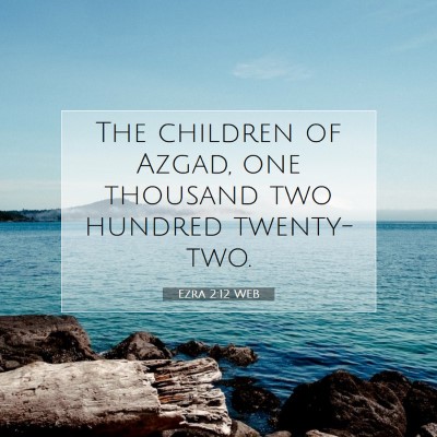 Picture 07 - Ezra 2:12 WEB - The children of Azgad, one thousand two hundred - Bible Verse Picture
